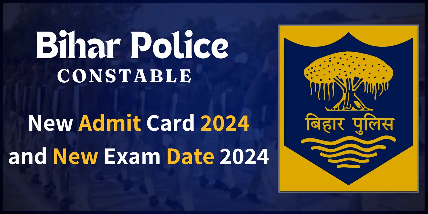 Bihar Police Constable Admit Card and New Exam Date 2024